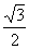 √3/2