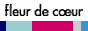 fleur de coeur �i�t���[����h�E�N�[���j