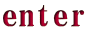 enter
