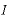 I