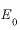 E_{0}