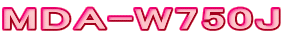 MDA-W750J
