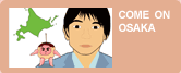 COME ON OSAKA