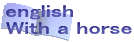 english With a horse
