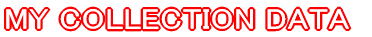 MY COLLECTION DATA