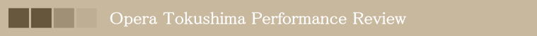 Opera Tokushima Performance Review