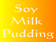 Soy  Milk  Pudding
