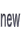 new