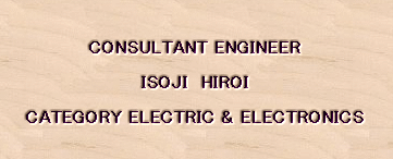 CONSULTANT ENGINEER  ISOJI@HIROI  CATEGORY ELECTRIC & ELECTRONICS