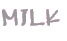 MILK 