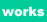 works
