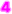 4