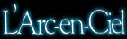 L'Arc`en`Ciel