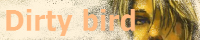 Dirty bird(18��)�F�g�q�l