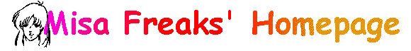 Misa Freaks' Homepage