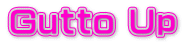 Ｇｕｔｔｏ Ｕｐ